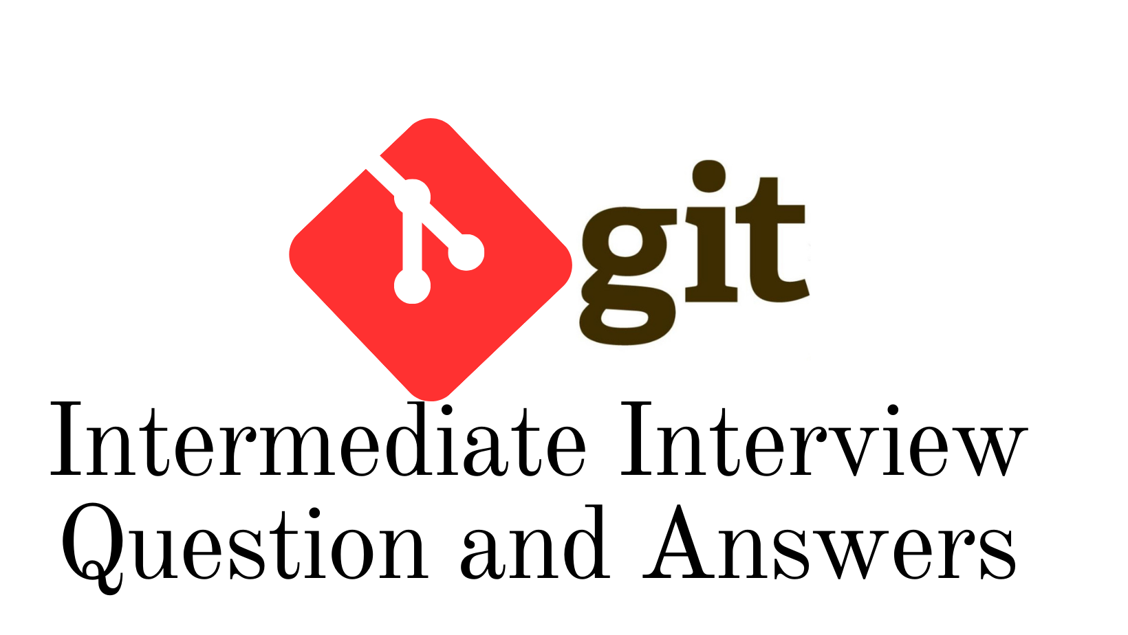 Some Intermediate level Git Interview Questions and Answers, to help you to excel your interviews in 2023.